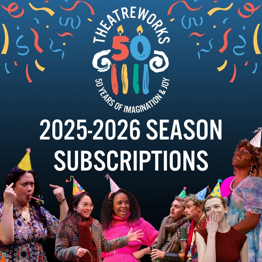 Theatreworks 2025-2026 Season Subscriptions