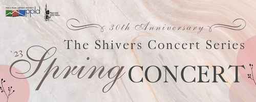 30th Anniversary- The Shivers Concert Series: Spring Concert
